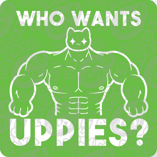 Who Wants Uppies? Consent Badge