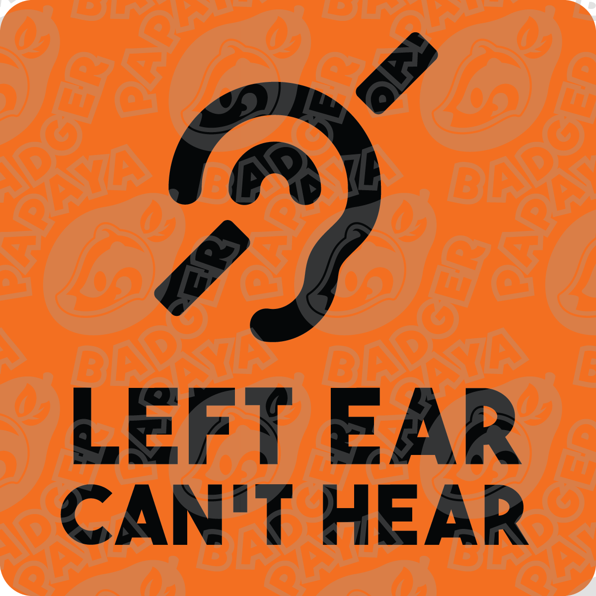 Left Ear Can't Hear Consent Badge