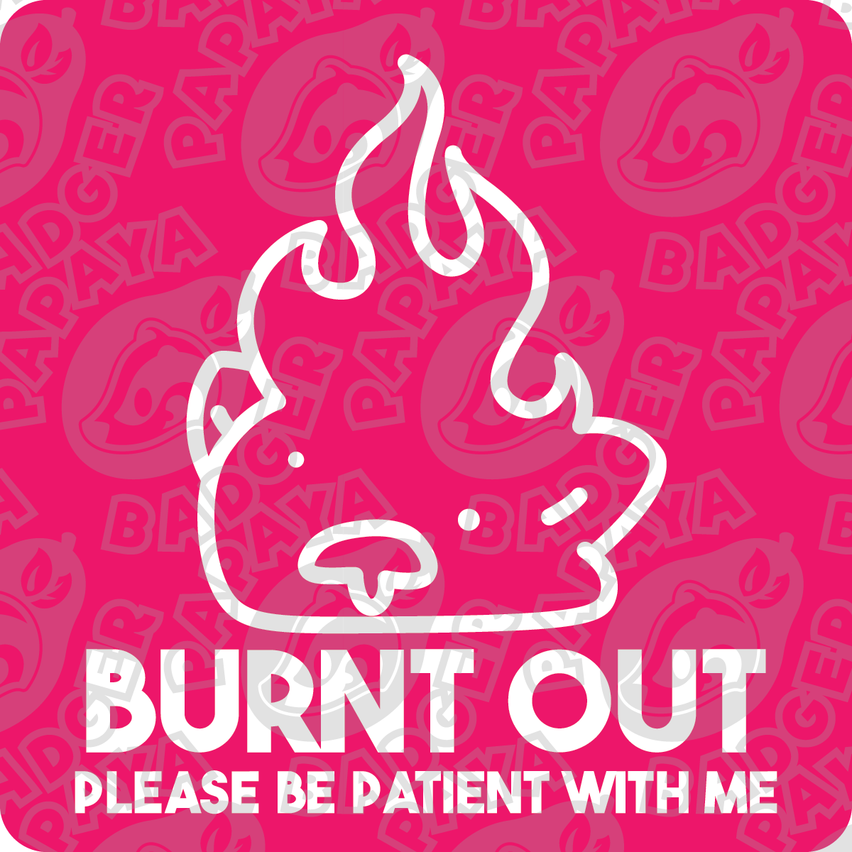 Burnt Out Consent Badge