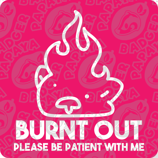 Burnt Out Consent Badge