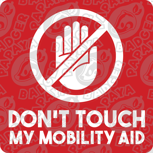 Don't Touch My Mobility Aid Consent Badge